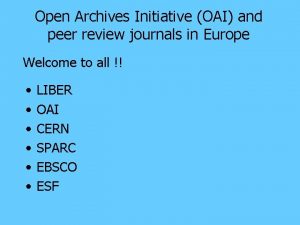 Open Archives Initiative OAI and peer review journals