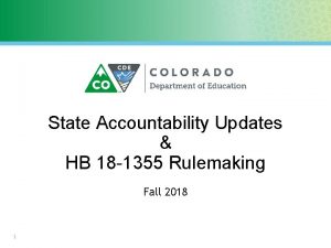 State Accountability Updates HB 18 1355 Rulemaking Fall