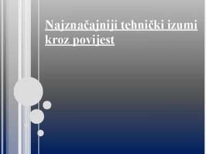 Najznaajniji tehniki izumi kroz povijest Kota Najvaniji izum