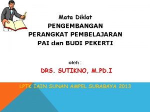 Mata Diklat PENGEMBANGAN PERANGKAT PEMBELAJARAN PAI dan BUDI