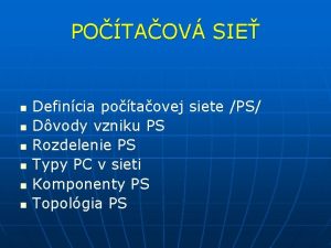 POTAOV SIE n n n Defincia potaovej siete