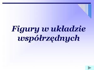 Figury w ukadzie wsprzdnych M Prosta y 1