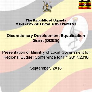 The Republic of Uganda MINISTRY OF LOCAL GOVERNMENT