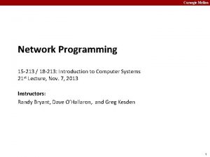 Carnegie Mellon Network Programming 15 213 18 213