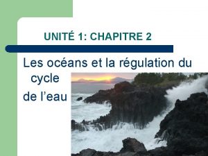 UNIT 1 CHAPITRE 2 Les ocans et la