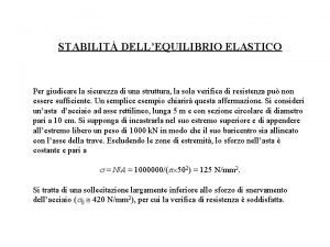 STABILIT DELLEQUILIBRIO ELASTICO Per giudicare la sicurezza di