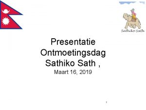 Presentatie Ontmoetingsdag Sathiko Sath Maart 16 2019 1