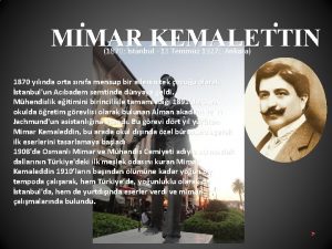 MIMAR KEMALETTIN 1870 stanbul 13 Temmuz 1927 Ankara