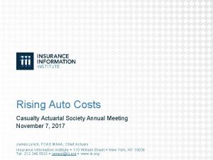Rising Auto Costs Casualty Actuarial Society Annual Meeting