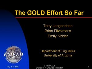 The GOLD Effort So Far Terry Langendoen Brian