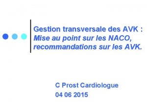 Gestion transversale des AVK Mise au point sur