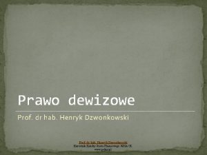 Prawo dewizowe Prof dr hab Henryk Dzwonkowski Kierownik