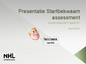 Presentatie Startbekwaam assessment docent wiskunde 2 e graad