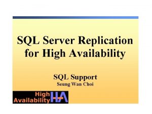 SQL Server Replication for High Availability SQL Support