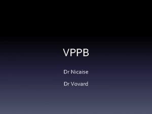 VPPB Dr Nicaise Dr Vovard VPPB le plus