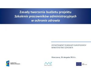 Zasady tworzenia budetu projektu Szkolenie pracownikw administracyjnych w