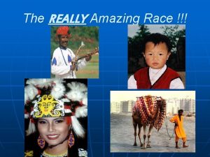 The REALLY Amazing Race The REALLY Amazing Race The REALLY Amazing Race The REALLY Amazing Race