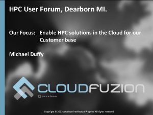 HPC User Forum Dearborn MI Our Focus Enable