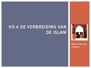 H 3 4 DE VERBREIDING VAN DE ISLAM