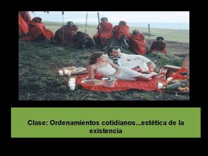 Clase Ordenamientos cotidianos esttica de la existencia CONSTRUCCIONISMO