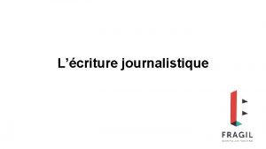 Lcriture journalistique Prsentation de Fragil Mdias Culture ducation