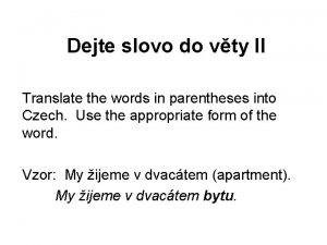 Dejte slovo do vty II Translate the words