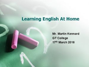 Learning English At Home Mr Martin Kennard GT