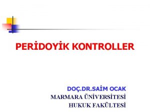 PERDOYK KONTROLLER DO DR SAM OCAK MARMARA NVERSTES