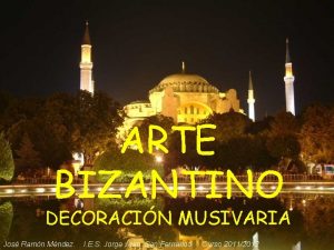 ARTE BIZANTINO DECORACIN MUSIVARIA Jos Ramn Mndez I