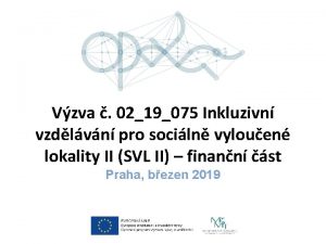 Vzva 0219075 Inkluzivn vzdlvn pro sociln vylouen lokality