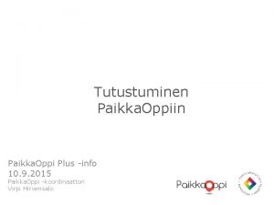 Tutustuminen Paikka Oppiin Paikka Oppi Plus info 10