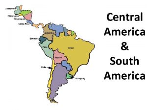 Central America South America Central America The seven