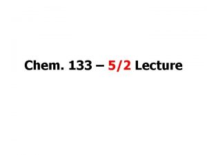 Chem 133 52 Lecture Announcements Homework Set 3