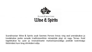 Scandinavian Wine Spirits asub Soomes Porvoo linnas ning