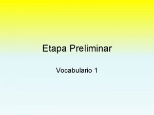 Etapa Preliminar Vocabulario 1 Objectivos de hoy Greeting