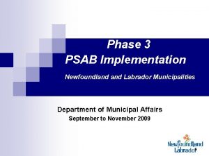 Phase 3 PSAB Implementation Newfoundland Labrador Municipalities Department