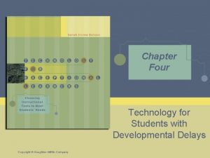 Chapter Four Technology for Students with Developmental Delays