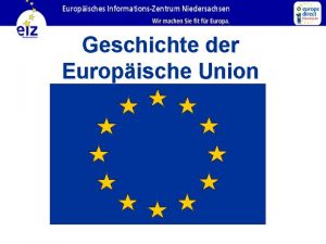 Geschichte der Europische Union Eine Erfolgsgeschichte seit 1957