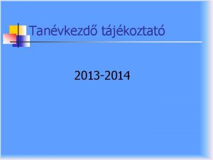 Tanvkezd tjkoztat 2013 2014 Munkaterv 20132014 vzlat Mott