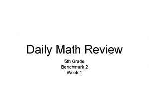 Daily Math Review 5 th Grade Benchmark 2