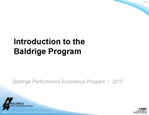 2015 Introduction to the Baldrige Program Baldrige Performance