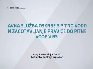 REPUBLIKA SLOVENIJA MINISTRSTVO ZA OKOLJE IN PROSTOR JAVNA