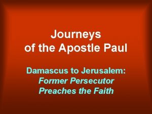 Journeys of the Apostle Paul Damascus to Jerusalem