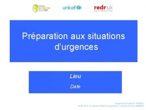 Prparation aux situations durgences Lieu Date Registered Charity