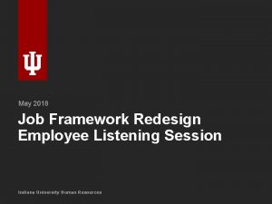 May 2018 Job Framework Redesign Employee Listening Session