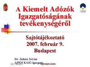 A Kiemelt Adzk Igazgatsgnak tevkenysgrl Sajttjkoztat 2007 februr