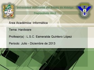 rea Acadmica Informtica Tema Hardware Profesora L S