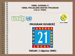 YEREL GNDEM 21 YEREL PROJELERE DESTEK PROGRAMI YG21