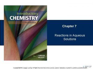 Chapter 7 Reactions in Aqueous Solutions Copyright 2019