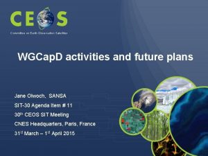 Committee on Earth Observation Satellites WGCap D activities